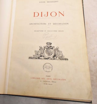 Item #188636 Dijon, Architecture et Decoration aux Dix-Septieme et Dix-Huitieme Siecles. Leon...