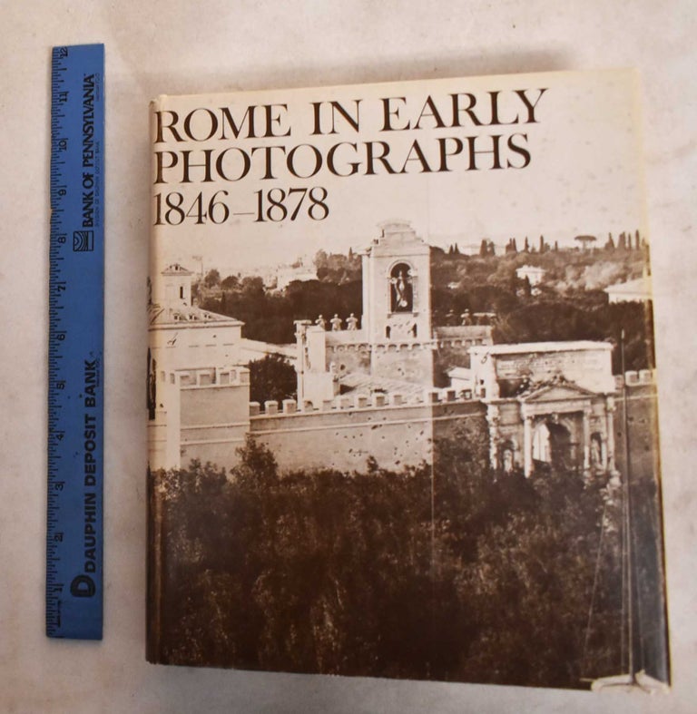 Item #188663 Rome In Early Photographs, The Age Of Pius IX: Photographs 1846-1878 From Roman And Danish Collections. Ann Thorton.