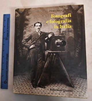 Item #188675 Fotografi E Fotografia In Italia, 1839-1880. Piero Becchetti