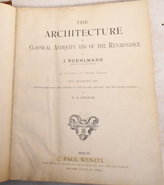 Item #188695 The Architecture of Classical Antiquity and of the Renaissance. Josef Buhlmann, G A....