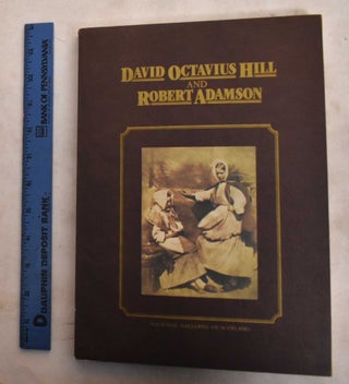 Item #188755 David Octavius Hill and Robert Adamson. David Octavious Hill, Robert Adamson, Sara...
