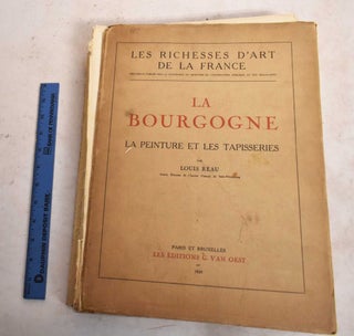 Item #188791 Les Richesses D'Art de la France: La Peinture et les Tapisseries: La Bourgogne....