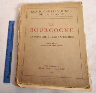 Item #188792 Les Richesses D'Art de la France: La Peinture et les Tapisseries: La Bourgogne....