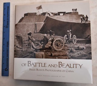 Item #188796 Of Battle and Beauty. David Harris, Felice Beato
