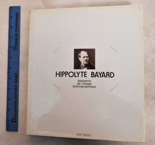 Item #188797 Hippolyte Bayard. Jean-Claude Gautrand, Hippolyte Bayard, Michel Frizot