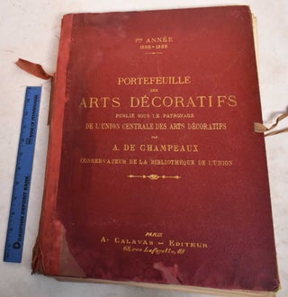Item #188809 Portefeuille des Arts Decoratifs: Premiere Annee, 1888-1889. Alfred de Champeaux