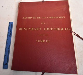 Item #188846 Archives de la Commission des Monuments Historiques. Tome III: Champagne, Lorraine,...