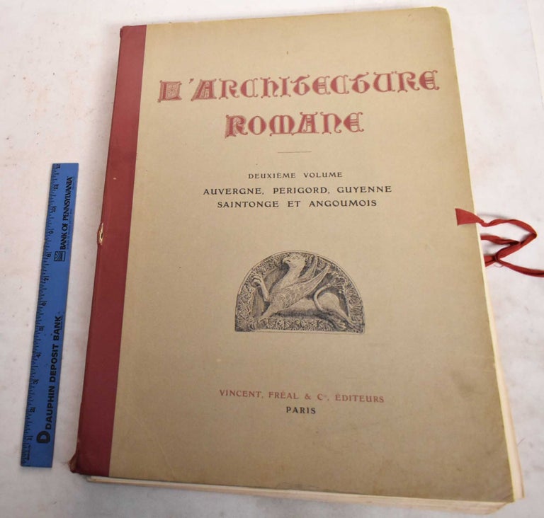 Item #188855 L'Architecture Romane; Deuxieme Volume, Auvergne, Perigord, Guyenne, Saintonge & Angoumois. Georges Gromort.