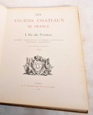 Item #188958 Les Anciens Chateaux de France: Notices Historiques et Descriptives;...