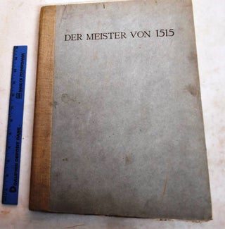 Item #188962 Der Meister Von 1515 Nachbildungen Seiner Kupferstiche. Paul Kristeller