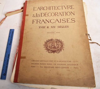 Item #188977 L'Architecture et la Decoration Francaises aux XVIIIe et XIXe Siecles: Deuxieme Serie