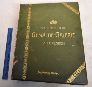 Item #188984 Die Konigliche Gemalde-Galerie zu Dresden; Teil II. Hermann Luecke