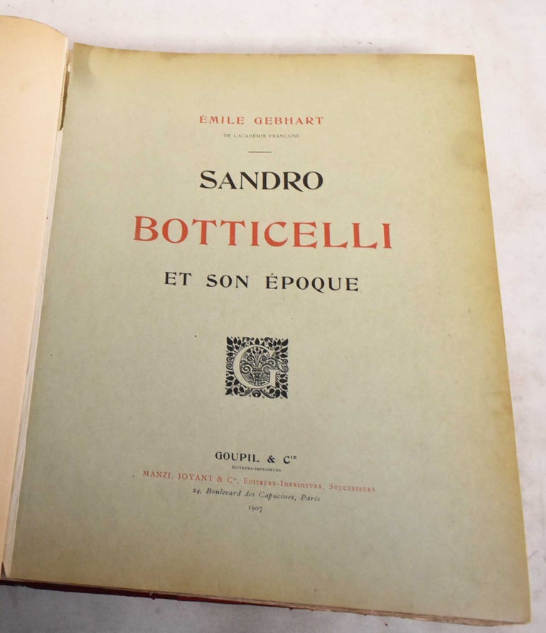 Item #188987 Sandro Botticelli et Son Epoque. Emile Gebhart.