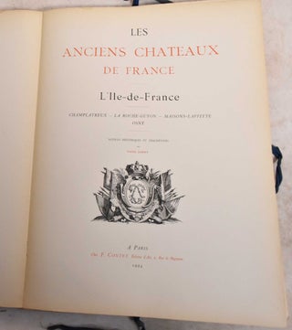 Item #189118 Les Anciens Chateaux de France: L'Ile de France: Notices Historiques et...