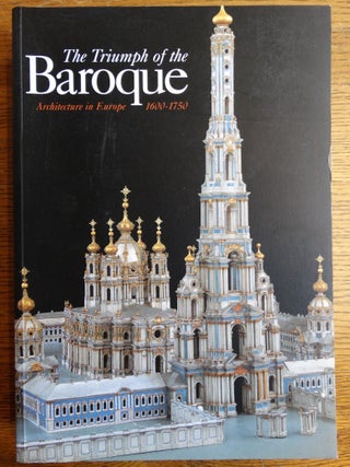 Item #18912 The Triumph of the Baroque: Architecture in Europe, 1600-1750. Henry A. Millon