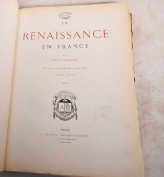 Item #189135 La Renaissance en France; Tome Premier. Leon Palustre