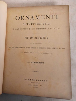 Item #189184 Ornaments of all Styles Classified in Historical Order. Camillo Boito