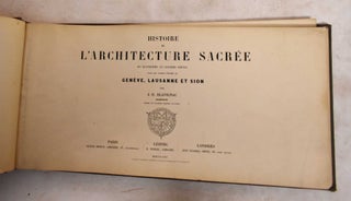 Histoire de l'Architecture Sacree du Quiatrieme au Dixieme Siecle Dans les Anciens Eveches de Geneve, Lausanne et Sion: Atlas