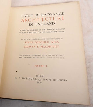 Item #189253 Later Renaissance Architecture in England: A Series of Examples of the Domestic...