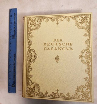 The German Casanova; Trips and Love Adventures Based on the Memoirs of a German Officer in the French Army of Napoleon I