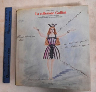 Item #189270 La Collezione Gallini: Gusto, Usanze, Modi Del Teatro Musicale Italiano Del Secondo...