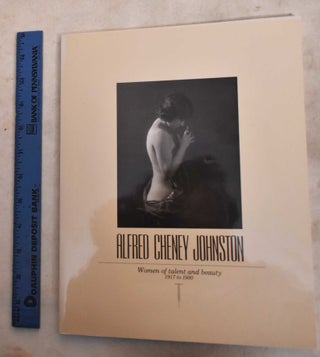 Item #189294 Alfred Cheney Johnston: Women Of Talent And Beauty 1917-1930. Charles Isaacs, Bonnie...