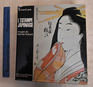 Item #189316 L'Estampe Japonaise: Images Du Monde Flottant. Richard Lane