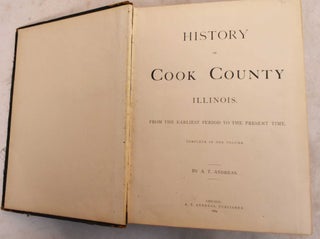 Item #189319 History of Cook County, Illinois; From the Earliest Period to the Present Time. A....
