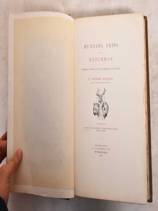 Hunting Trips of a Ranchman: Sketches of Sport on the Northern Cattle Plains