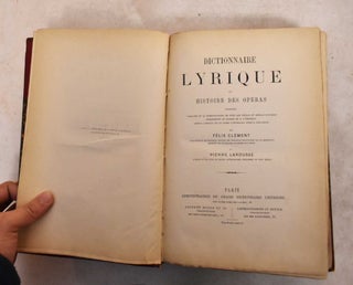 Item #189329 Lyric Dictionary; History of the Operas Containing the Analysis and the Nomenclature...