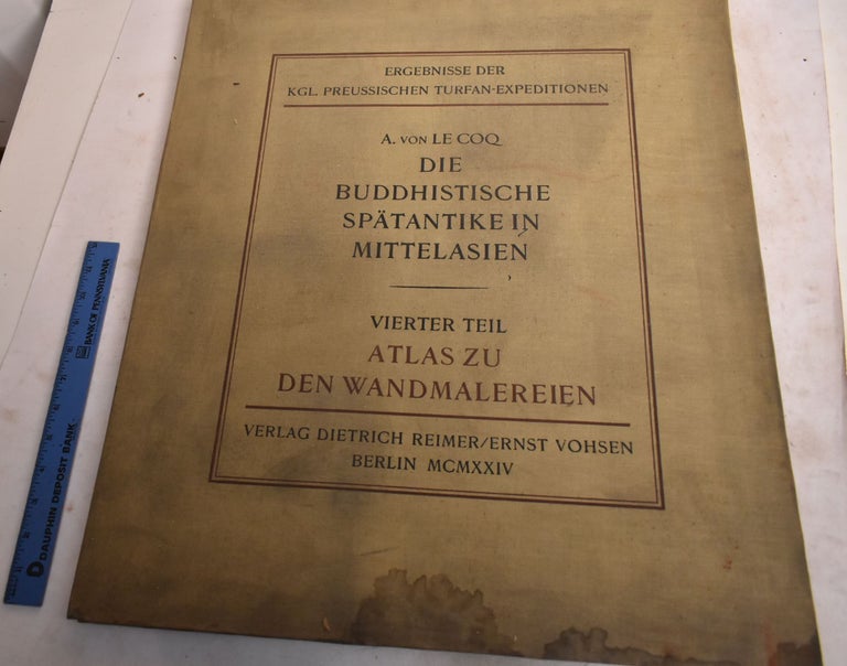 Item #189360 Die Buddhistische Spatantike in Mittelasien: Vierter Teil, Atlas Zu Den Wandmalereien. Albert Von Le Coz, Ernst Waldschmidt.