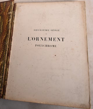 Item #189375 L'Ornement Polychrome: Duexieme Serie: Cent Vingt Planches en Couleur or et Argent;...