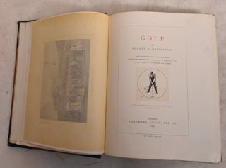 Item #189377 Golf; The Badminton Library of Sports and Pastimes. Horace G. Hutchinson, 2d Baron...