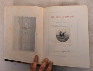 Item #189399 Athletics and Football; The Badminton Library of Sports and Pastimes. Montague...