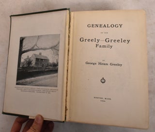 Item #189413 Genealogy of the Greely-Greeley family. George Hiram Greeley