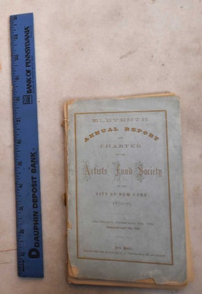 Item #189451 Eleventh Annual Report and Charter of the Artists's Fund Society of the City of New...