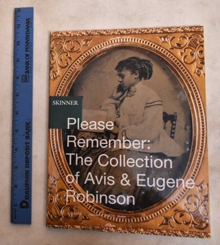 Item #189504 Please Remember: The Collection of Avis & Eugene Robinson. Inc Skinner