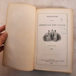 Item #189505 Transactions of the American Art-Union for the Year 1847 (Bound with) Transactions...