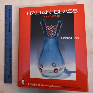 Item #189544 Italian Glass: Century 20. Leslie Pina