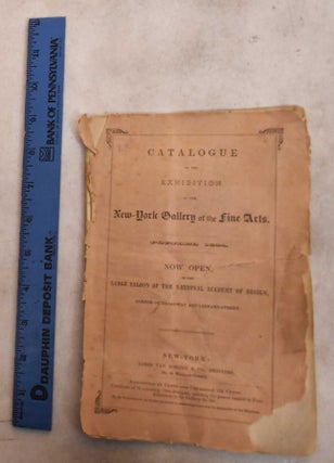 Item #189561 Catalogue of The Exhibition of The New York Gallery of The Fine Arts. 1844 NY: New...