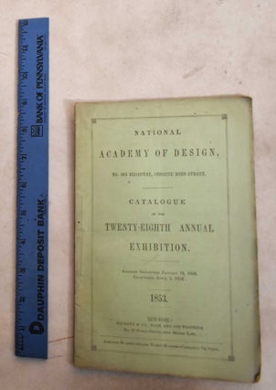 Item #189570 28th Annual Exhibition, National Academy of Design, 1853. 1853 NY: NAD