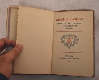 Item #189604 The Christmas Dinner: From "The Sketch Book" by Washington Irving. Washington Irving
