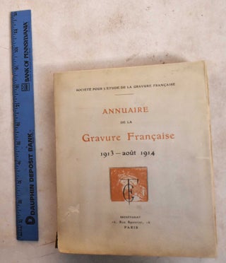 Item #189632 Annuaire De La Gravure Francaise 1913 Aout 1914. Societe Pour L'Etude De La Gravure...