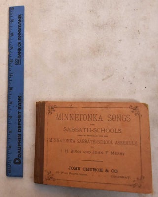 Item #189636 Minnetonka Songs: A Collection of the Choicest Music for Sabbath Schools. I. H....