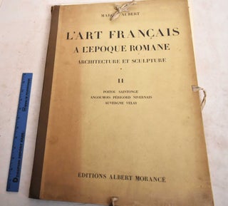 Item #189663 L'Art Francais a L'Epoque Romane; Architecture et Sculpture: Volume II, Poitou...