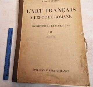 Item #189664 L'Art Francais a L'Epoque Romane; Architecture et Sculpture: Volume III, Bourgogne....