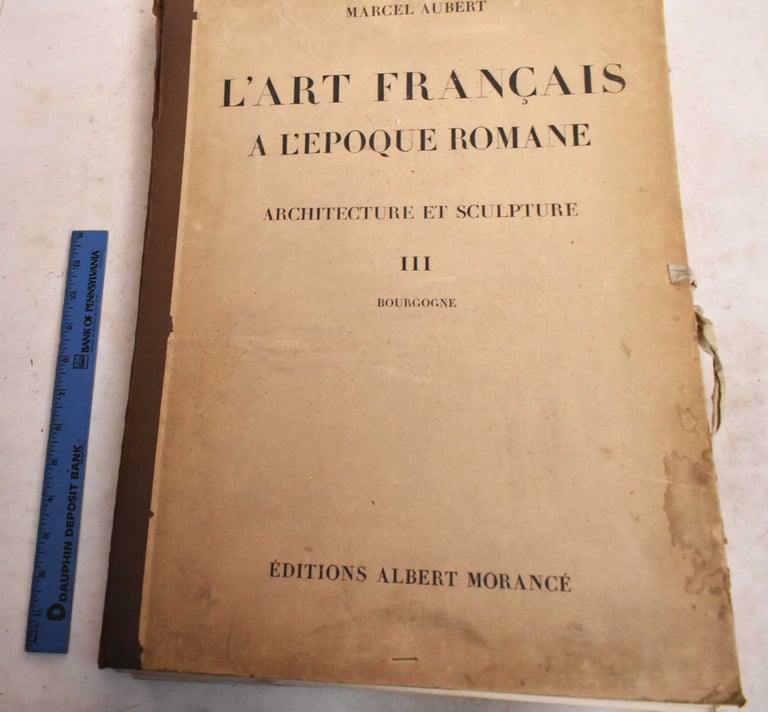 Item #189664 L'Art Francais a L'Epoque Romane; Architecture et Sculpture: Volume III, Bourgogne. Marcel Aubert.