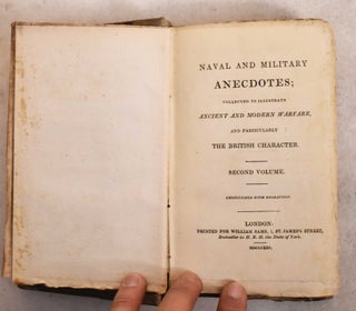 Item #189713 Naval and Military Anecdotes; Collected to Illustrate Ancient and Modern Warfare and...