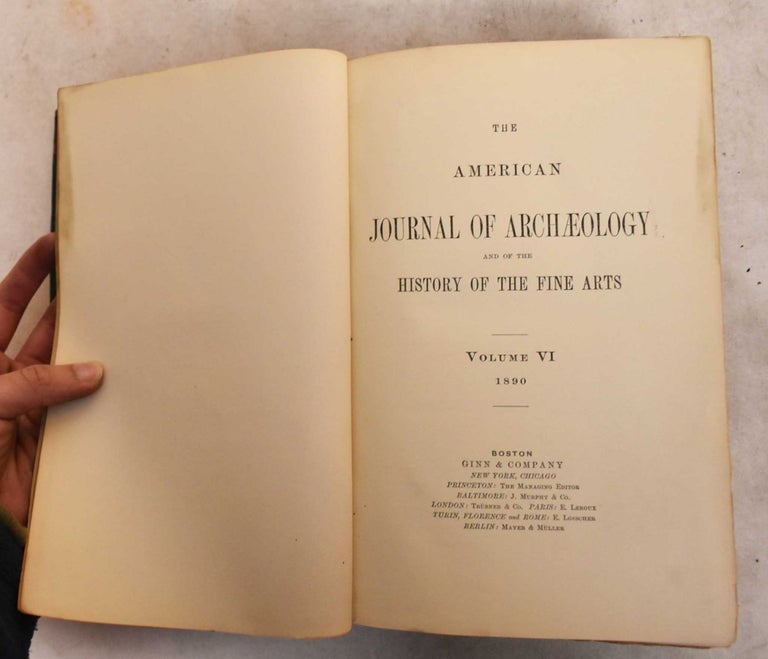Item #189744 The American Journal of Archaeology and of the History of the Fine Arts, Volume VI. Archaeological Institute of America.