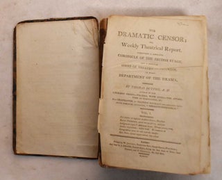 Item #189771 The Dramatic Censor; or, Weekly Theatrical Report: Comprising a Complete Chronicle...